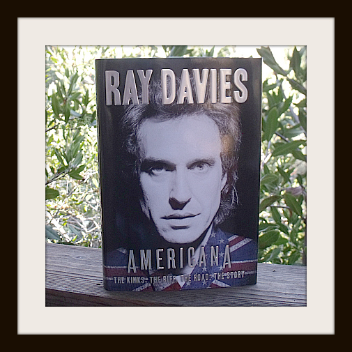 Americana: The Kinks, the Riff, the Road: The Story by Ray Davies