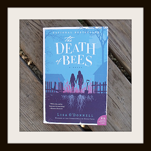 The Death of Bees by Lisa O'Donnell