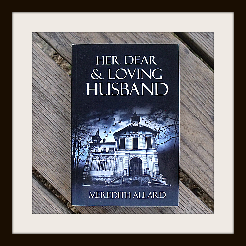 Her Dear and Loving Husband by Meredith Allard
