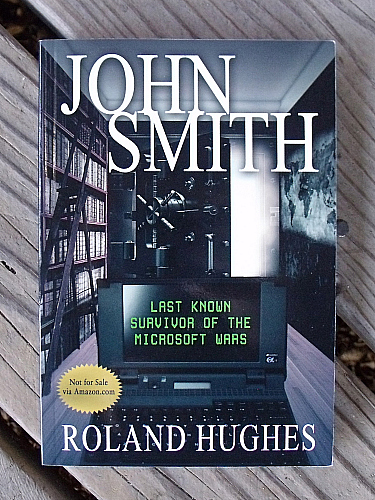 John Smith: Last Known Survivor of the Microsoft Wars