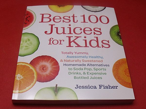 Best 100 Juices for Kids by Jessica Fisher