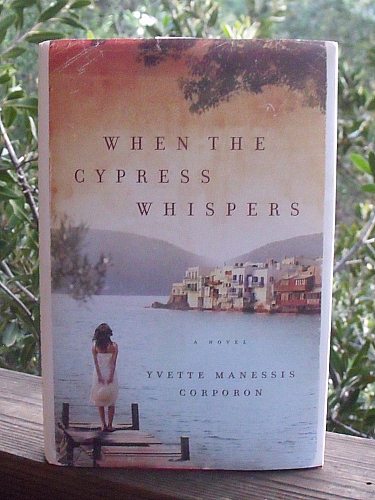 When The Cypress Whispers by Yvette Manessis Corporon