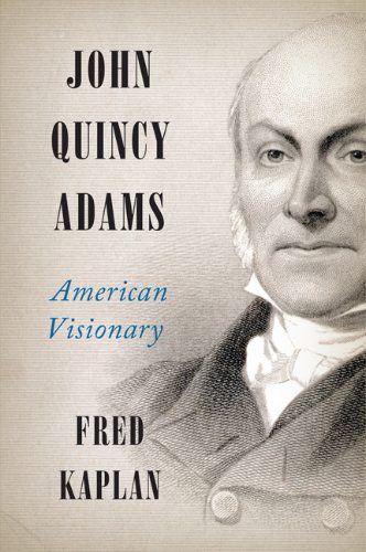 John Quincy Adams by Fred Kaplan