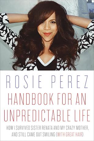 Handbook for an Unpredictable Life by Rosie Perez