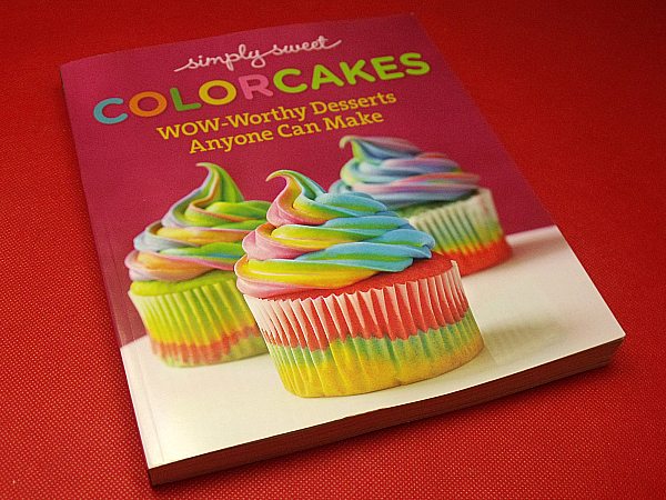 Simply Sweet ColorCakes Cookbook