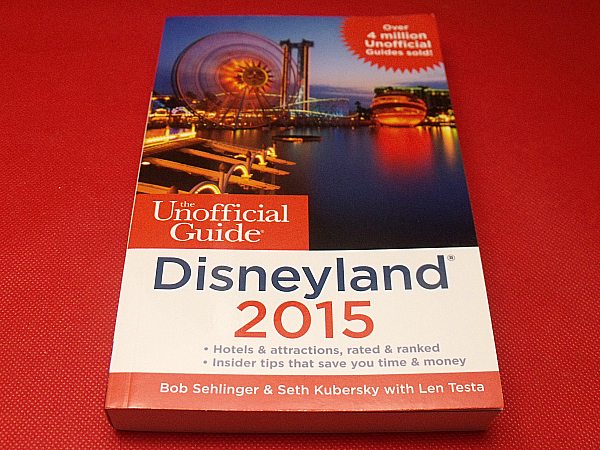  The Unofficial Guide to Disneyland 2015