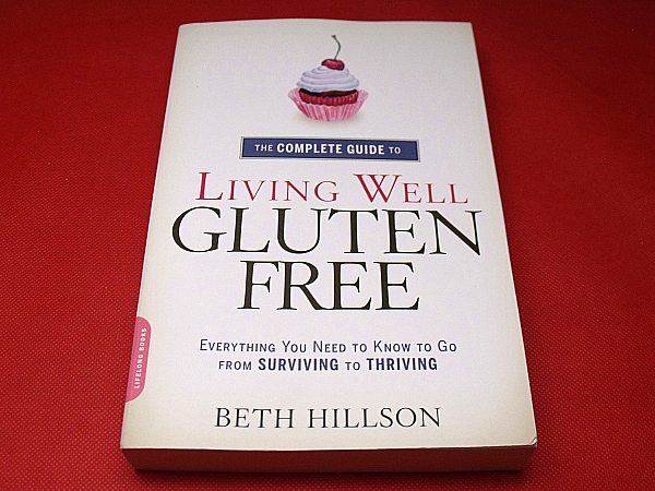 The Complete Guide to Living Well Gluten-Free 