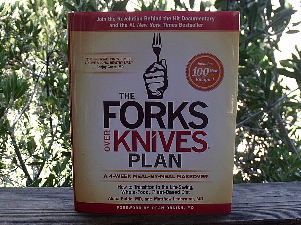 The Forks Over Knives Plan: Meal by Meal Makeover