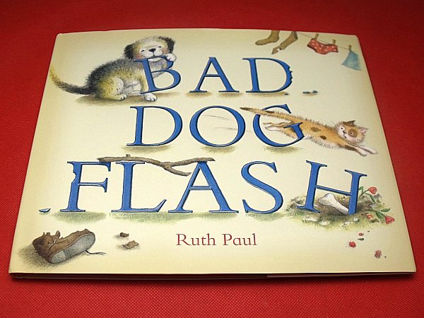Bad Dog Flash by Ruth Paul
