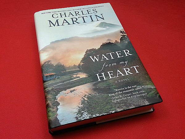 Water from My Heart by Charles Martin