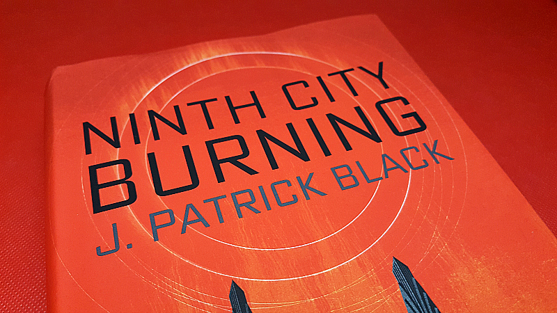 Ninth City Burning by J. Patrick Black