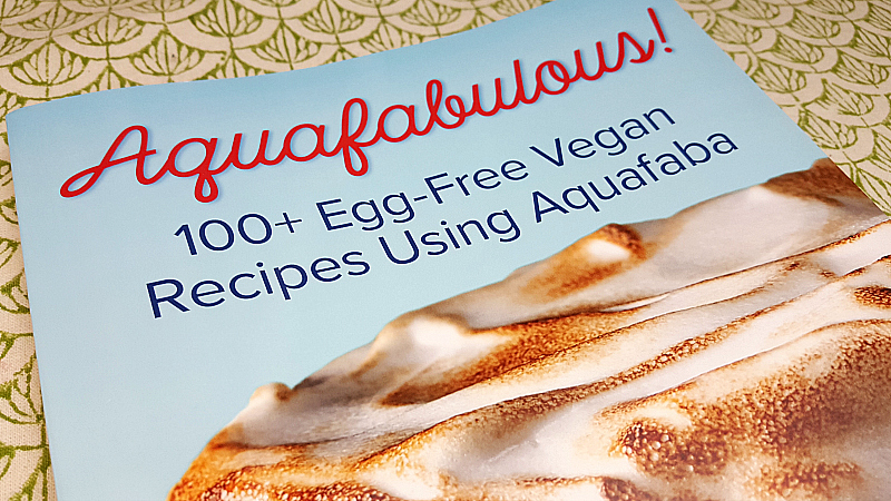 Aquafabulous! Aquafaba Cookbook