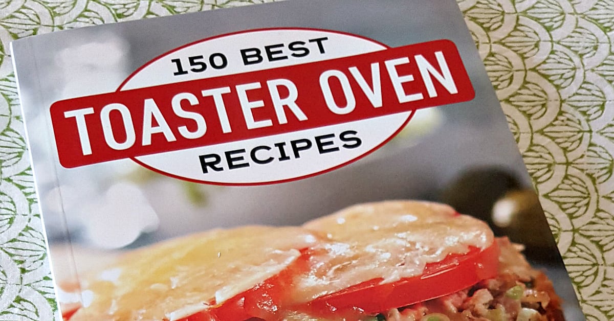 Best Toaster Oven Recipes Cookbook - Mama Likes This