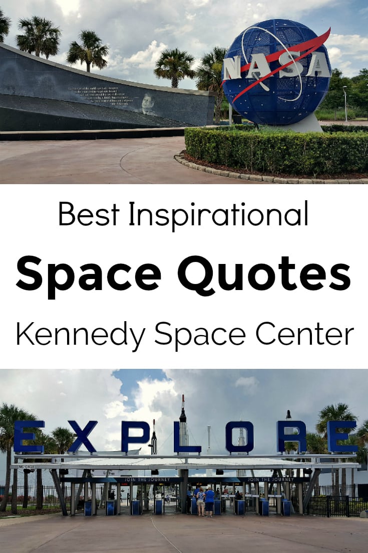 Inspirational Space Quotes from the Kennedy Space Center Visitor Complex in Florida - Astronauts Scientists and World Leaders