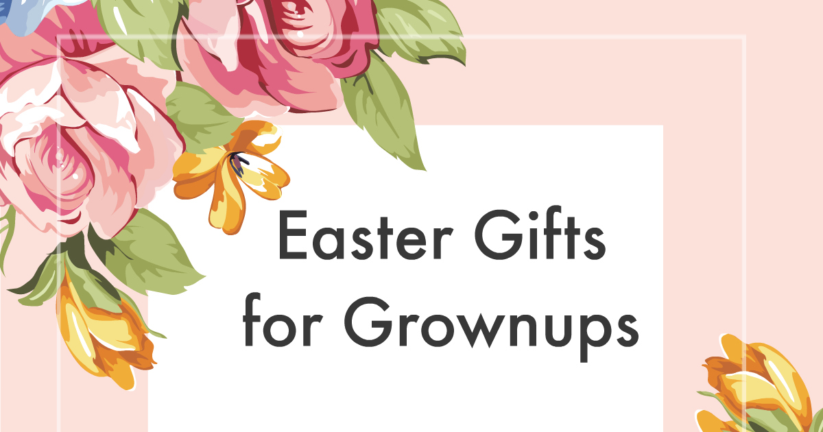 feature easter gifts for grownups