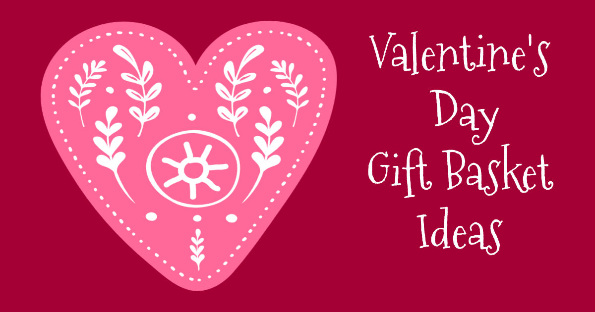 feature valentines day gift basket fillers