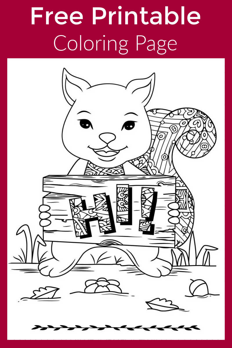 Color this free printable squirrel says hi coloring page, so that you can give it to someone special to brighten their day. 