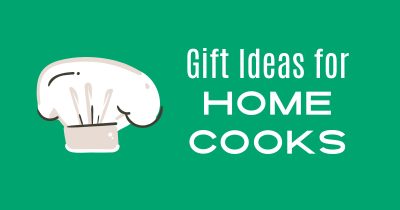 Holiday Gift Guide: Gift Ideas for Home Cooks