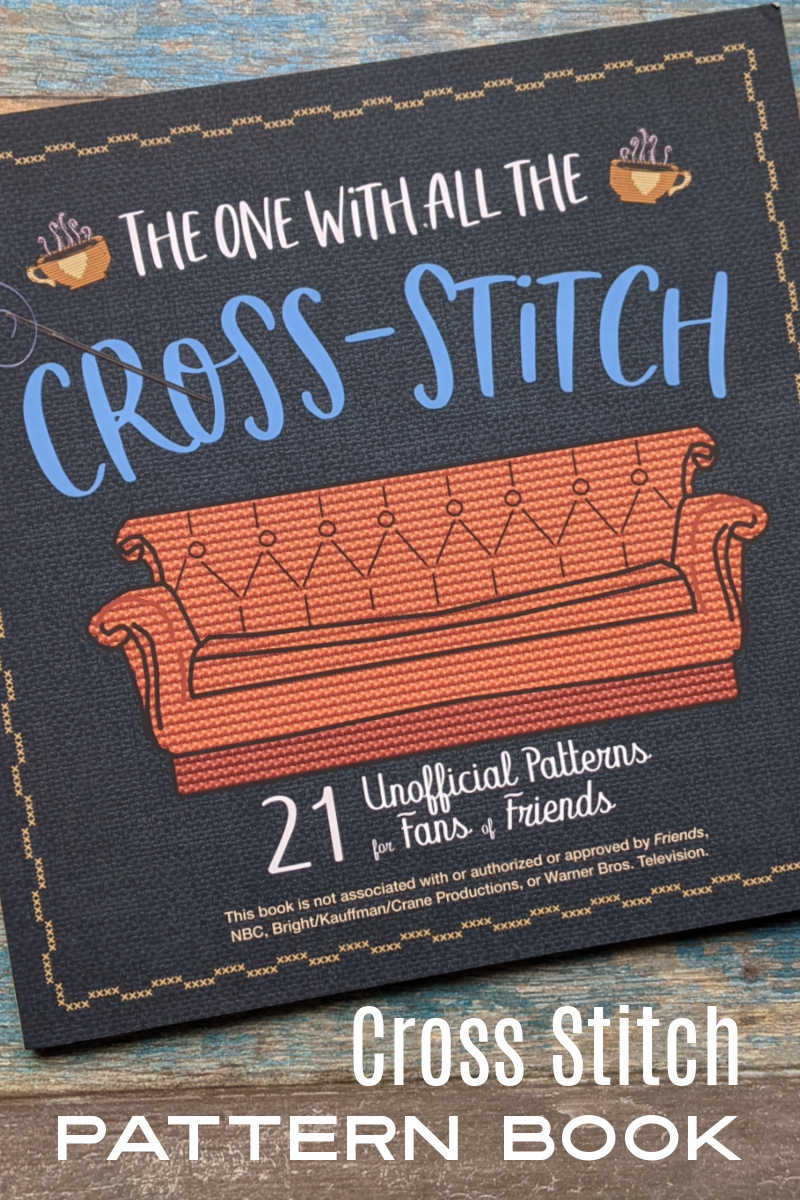 It's fun to create Friends cross stitch projects with the help of the new book The One with All the Cross-Stitch: 21 Unofficial Patterns for Fans of Friends.