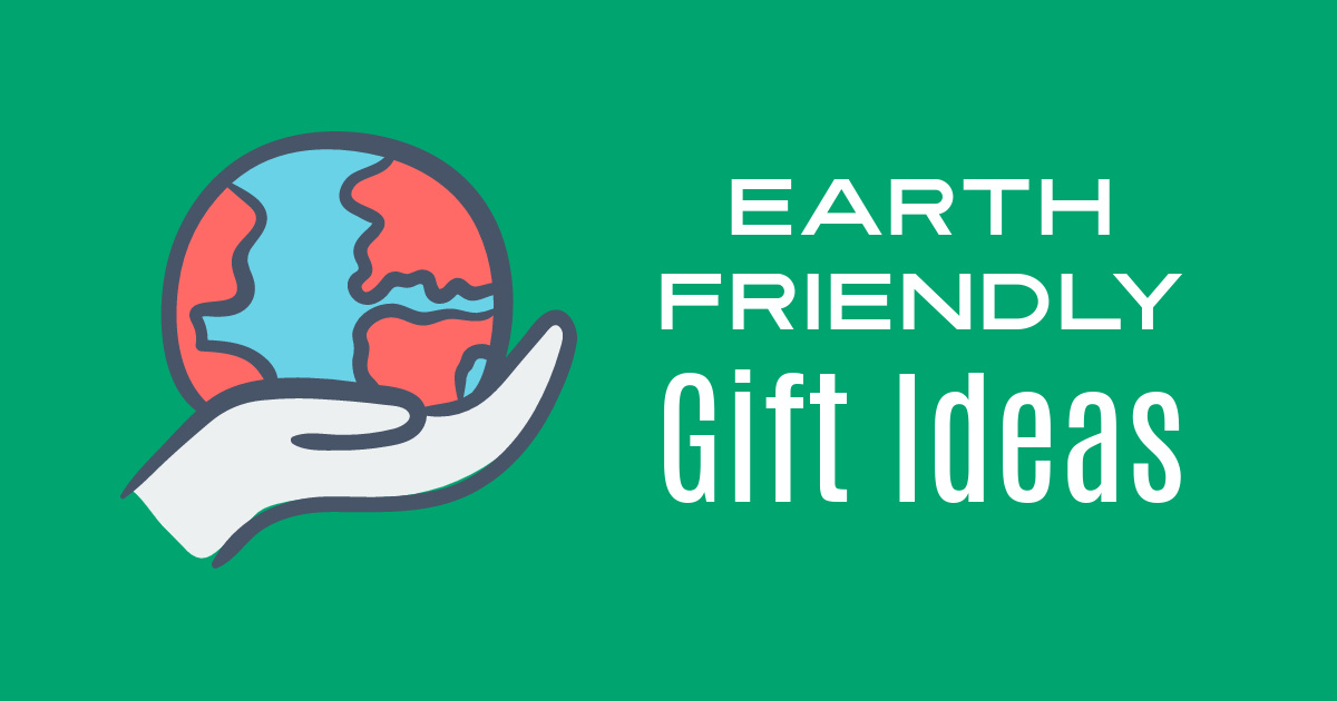 feature earth friendly gift ideas