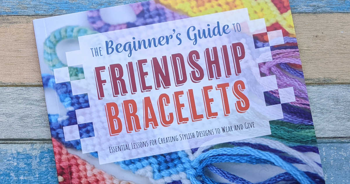 friendship bracelets guidebook