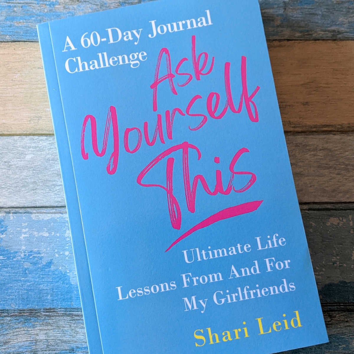 ask yourself this by shari leid