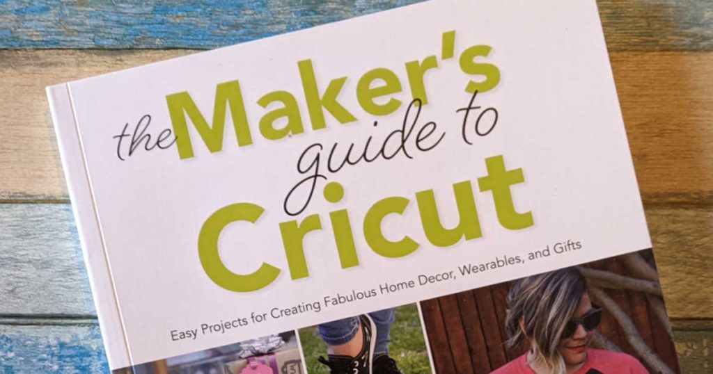 The Maker's Guide to Cricut Book - Mama Likes This