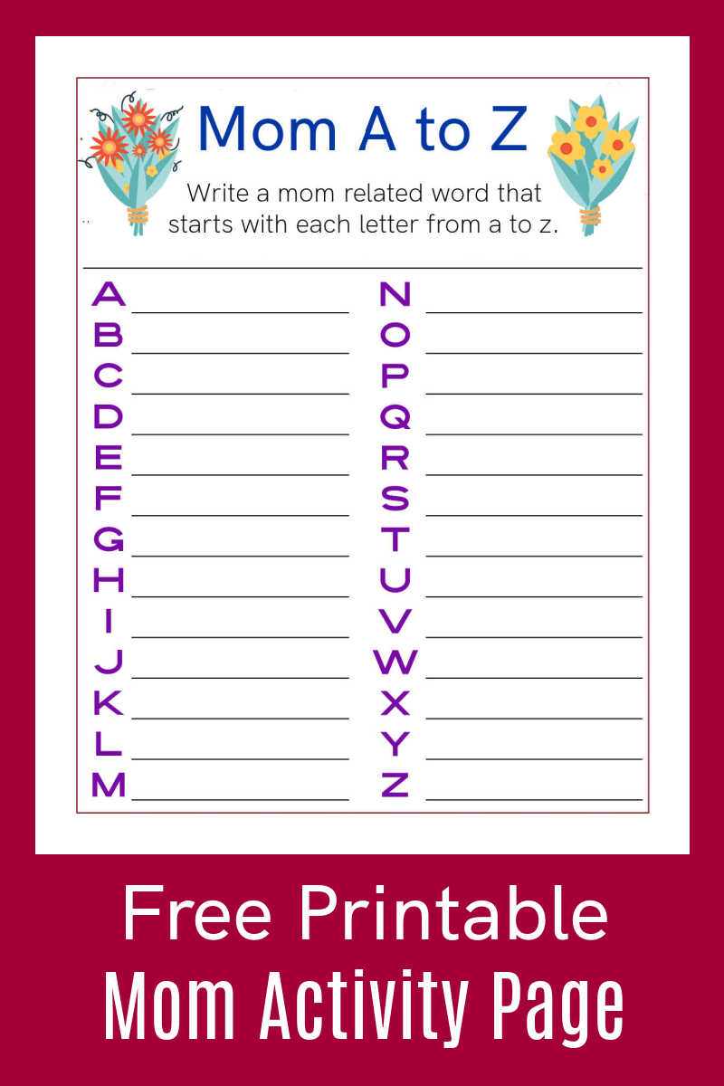 This free printable mom word activity page is a fun and creative way to show mom how much you love her from a to z.