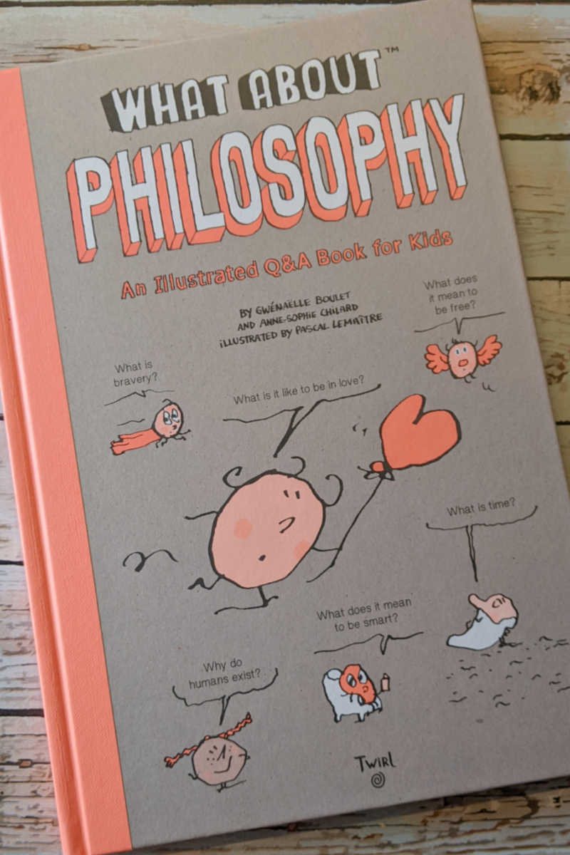 Help children think through life's questions in the new hardcover philosophy book for kids, What About: Philosophy. 