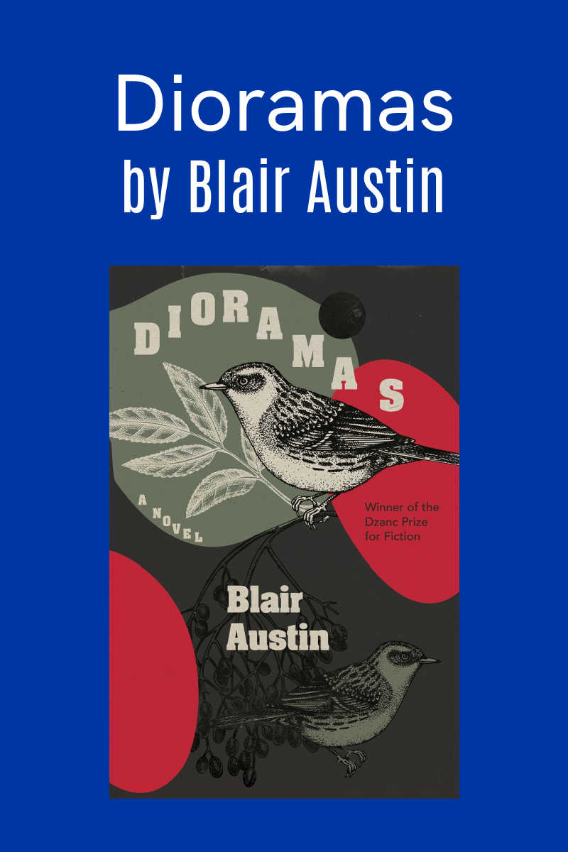 If you're a fan of dystopian fiction, or if you're looking for a novel that will make you think about the world in a new way, then you need to read Dioramas by Blair Austin.