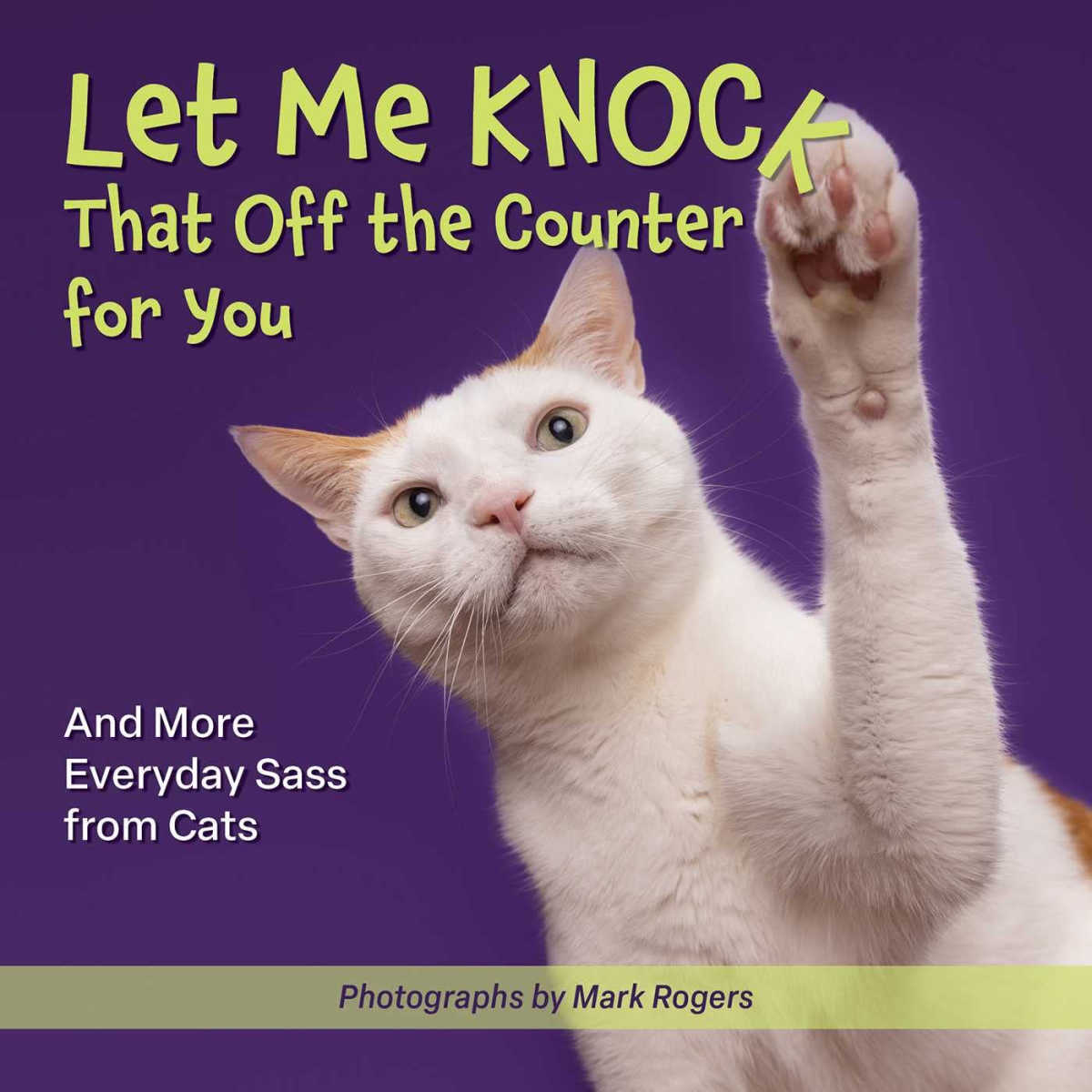 cat humor book Let Me Knock That Off the Counter for You