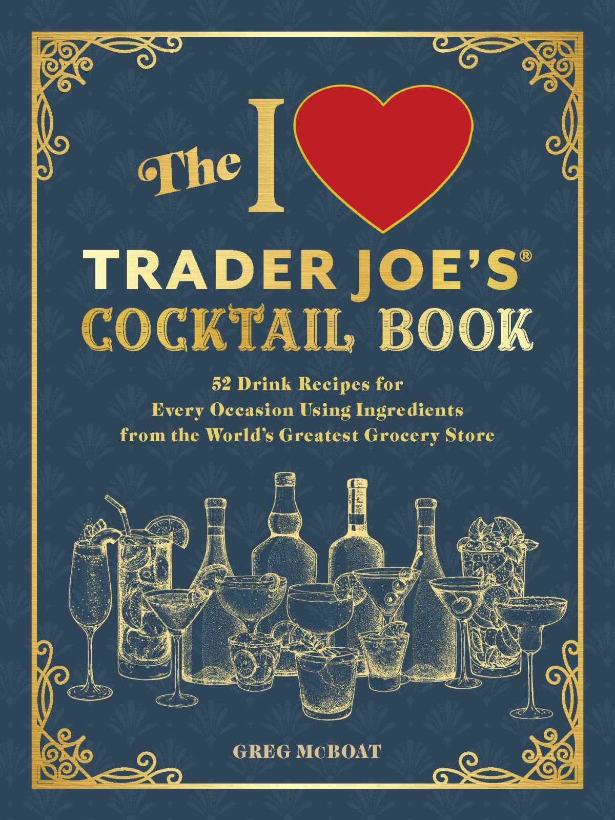 i love trader joes cocktail book w 52 recipes