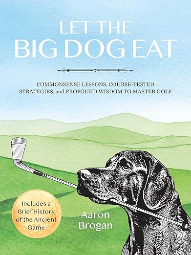 aaron brogan Let the Big Dog Eat