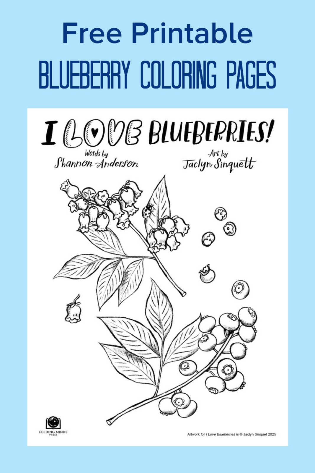 Download free printable blueberry coloring pages! The pictures are fun for kids of all ages, and it's a sweet companion to the 'I Love Blueberries' picture book.
