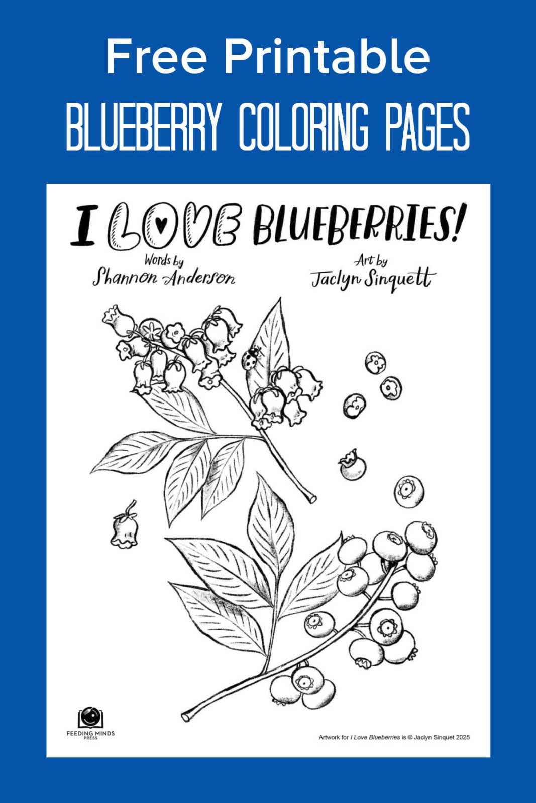 Download free printable blueberry coloring pages! The pictures are fun for kids of all ages, and it's a sweet companion to the 'I Love Blueberries' picture book.