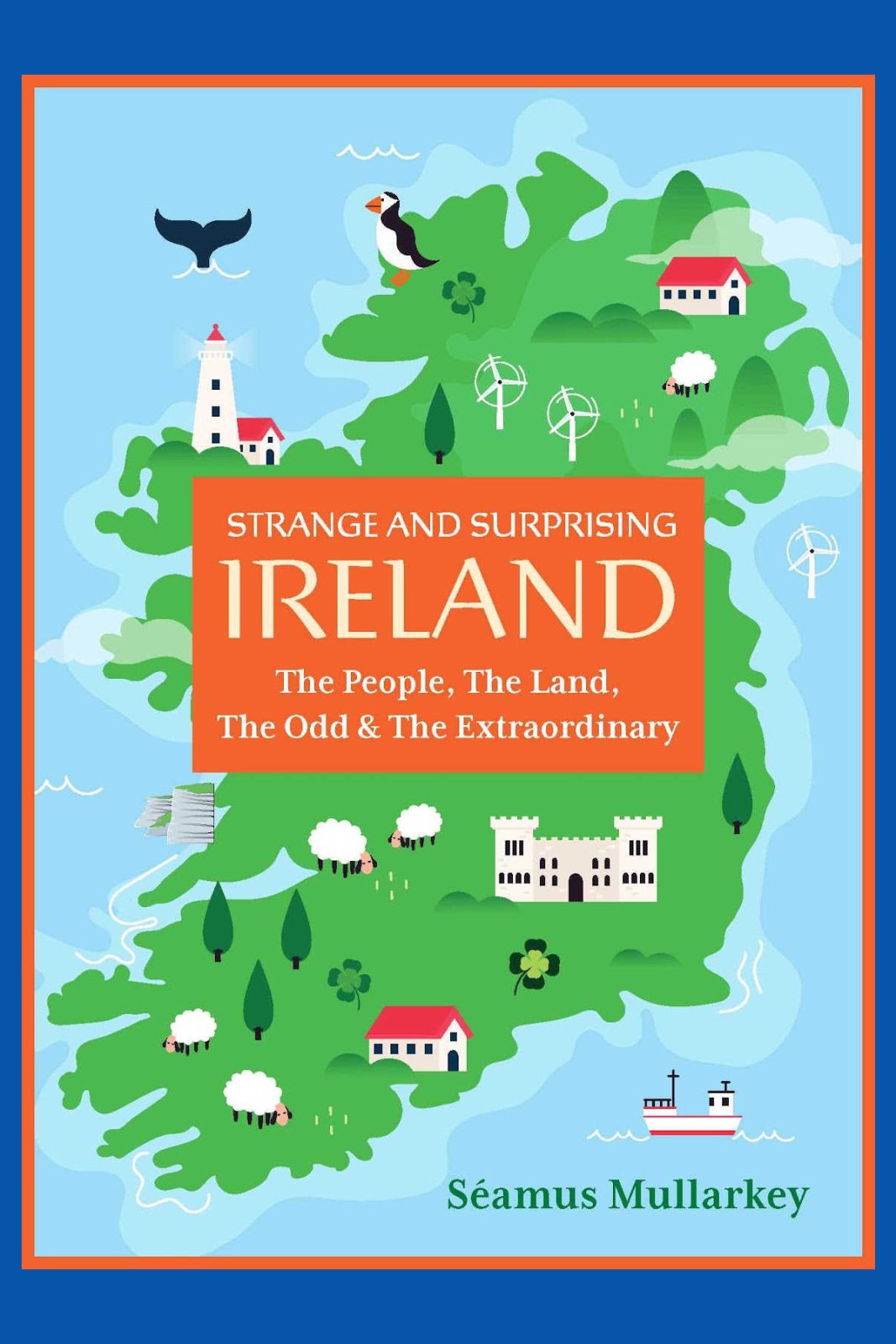 Uncover Ireland's hidden gems, bizarre facts, and laugh-out-loud history with Strange and Surprising Ireland. Your new favorite quirky read is here!