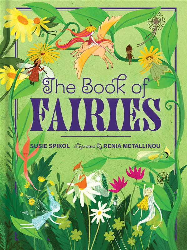 Step into a whimsical world of wings and wonder with The Book of Fairies by Susie Spikol. This is a treasure trove of fun fairy trivia and beautiful illustrations.