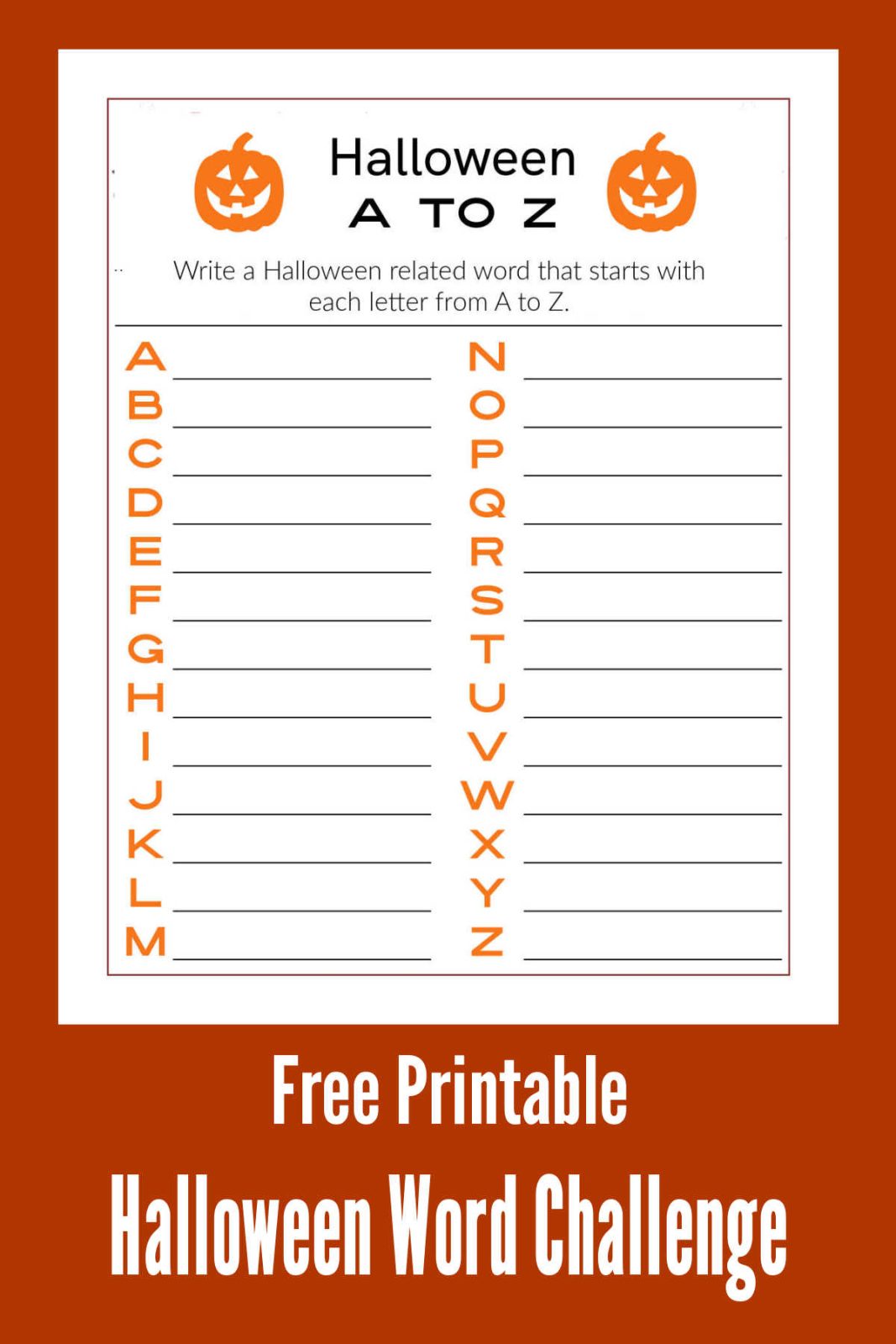 Get into the Halloween spirit with our free printable Halloween word challenge A to Z activity page! Brainstorm spooky words and phrases for every letter of the alphabet. It's perfect for parties, classrooms, or a frightfully fun solo challenge!