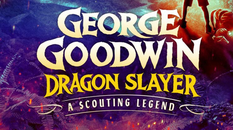 scouting legend George Goodwin Dragon Slayer