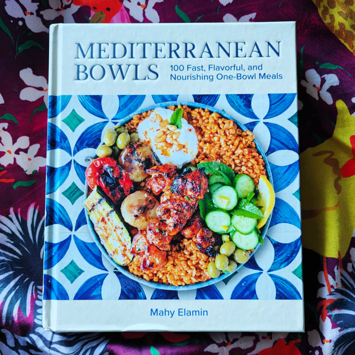 Mahy Elamin Mediterranean Bowls Recipe Book